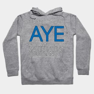 VOTE AYE FOR AN INDEPENDENT SCOTLAND,Pro Scottish Independence Saltire Flag Coloured Text Slogan Hoodie